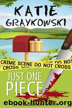 Just One Piece (PTO Murder Club Mystery Book 3) by Katie Graykowski