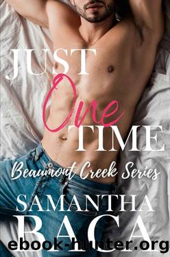 Just One Time (Beaumont Creek Book 1) by Samantha Baca