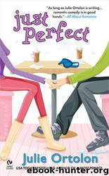 Just Perfect by Julie Ortolon