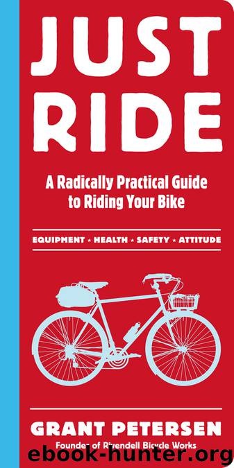 Just Ride by Grant Petersen