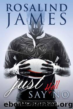 Just Say (Hell) No (Escape to New Zealand Book 11) by Rosalind James