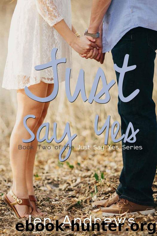 Just Say Yes (Just Say Yes Book 2) by Andrews Jen