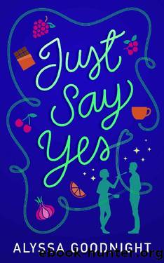 Just Say Yes by Alyssa Goodnight