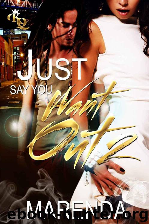 Just Say You Want Out 2 by Marenda