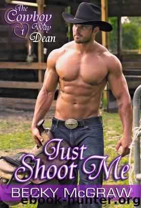 Just Shoot Me (Cowboy Way, #1) by Becky McGraw