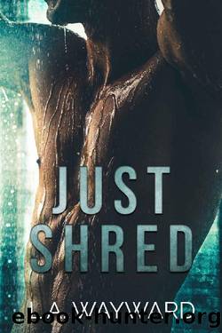 Just Shred: A Steamy Snowboard Romance by L.A. Wayward