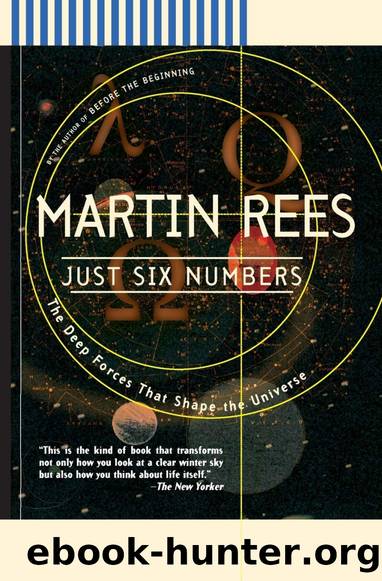 Just Six Numbers: The Deep Forces That Shape the Universe by Martin Rees