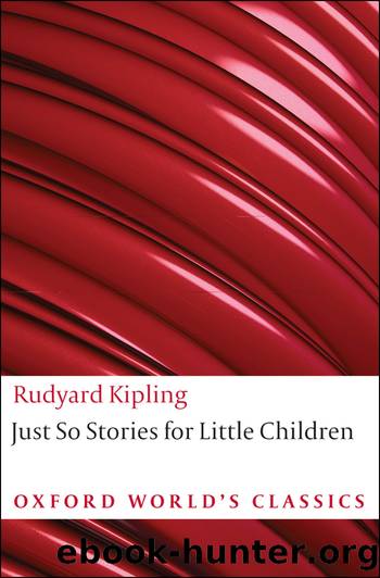Just So Stories (Oxford Worldâs Classics) by Rudyard Kipling