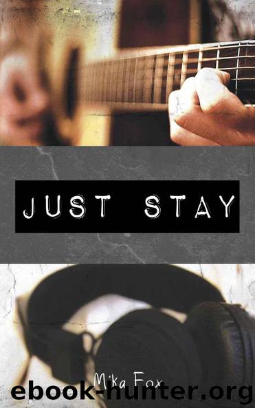 Just Stay by Mika Fox