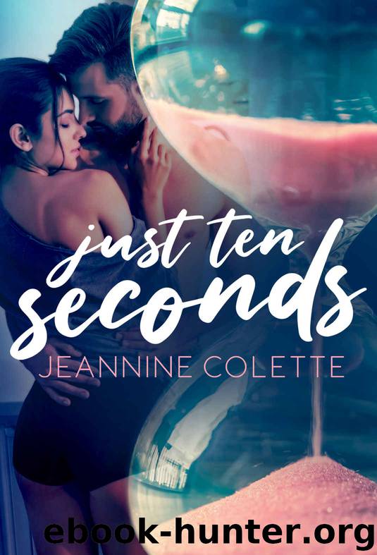 Just Ten Seconds by Colette Jeannine