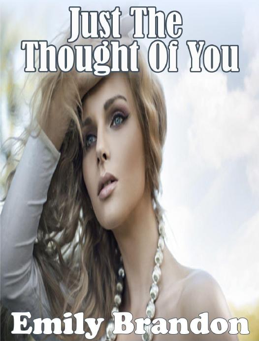 Just The Thought Of You by Brandon Emily