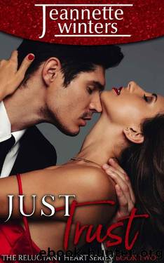 Just Trust (The Reluctant Heart Book 2) by Jeannette Winters