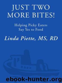 Just Two More Bites! by Linda Piette