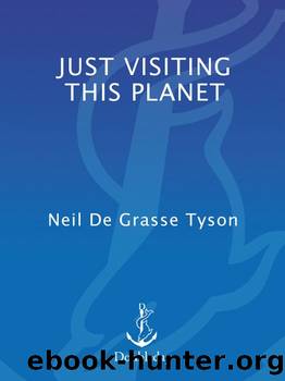 Just Visiting This Planet by Neil De Grasse Tyson
