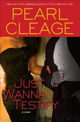 Just Wanna Testify: A Novel by Pearl Cleage