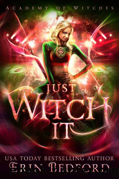 Just Witch It (Academy of Witches Book 4) by Erin Bedford