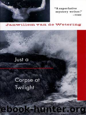 Just a Corpse at Twilight by Janwillem Van De Wetering