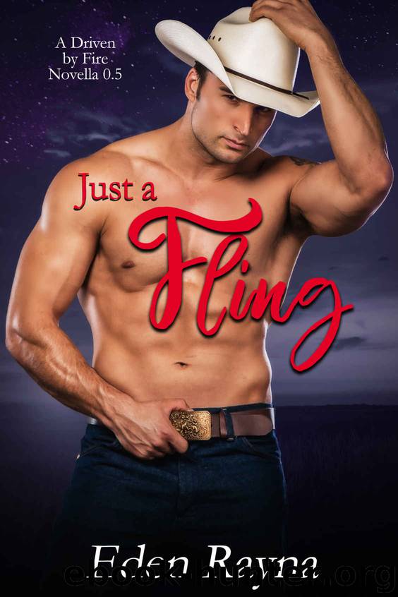Just a Fling: A Driven by Fire Novella 0.5 by Eden Rayna