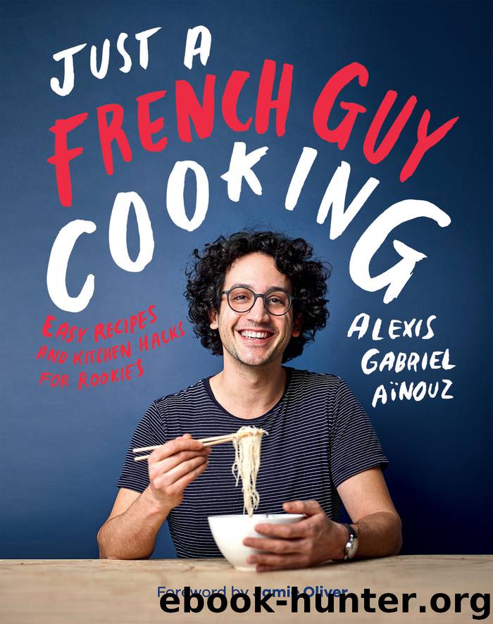 Just a French Guy Cooking by Alexis Gabriel Aïnouz
