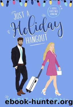 Just a Holiday Hangout: A Royal Christmas Romcom (There's Gotta Be Something More Book 3) by Katie Nelson