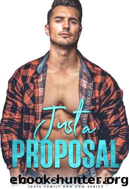 Just a Proposal (Justa Family Rom Com Book 2) by London Casey