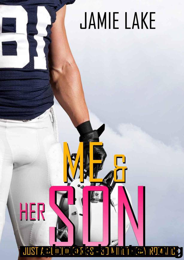 Just a Quickie 10 - Me & Her Son by Jamie Lake