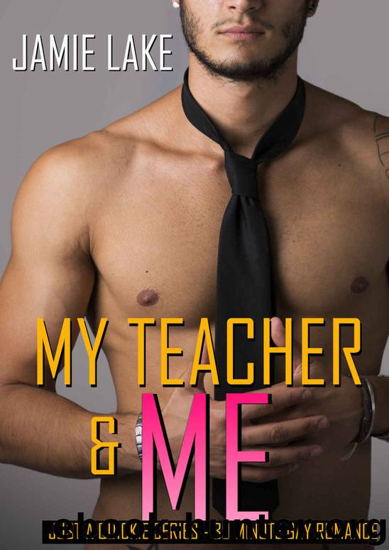 Just a Quickie 11 - My Teacher & Me by Jamie Lake