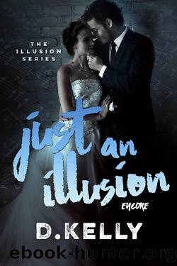 Just an Illusion--Encore by D. Kelly