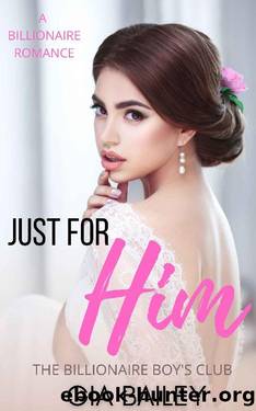 Just for Him: A Billionaire Romance by Gia Bailey