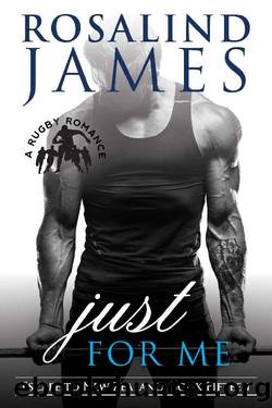 Just for Me: A Rugby Romance by Rosalind James