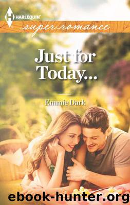 Just for Today... by Emmie Dark