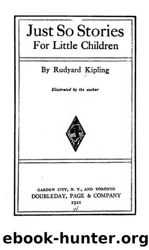 Just so stories for little children by Kipling Rudyard 1865-1936