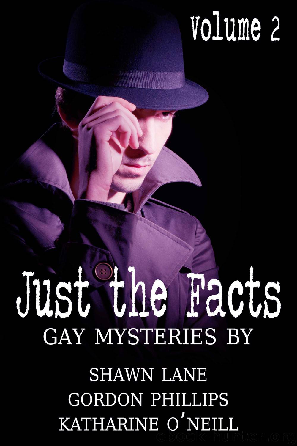 Just the Facts Volume 2 by Shawn Lane Gordon Phillips Katharine O'Neill
