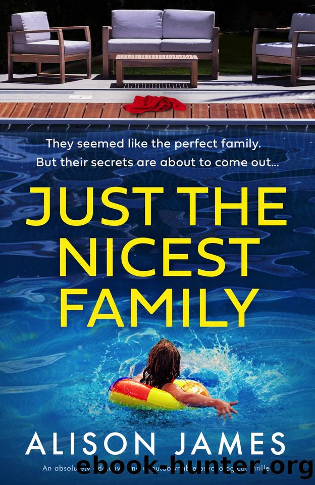 Just the Nicest Family: An absolutely addictive and unputdownable psychological thriller by Alison James