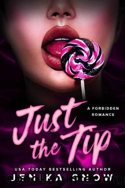 Just the Tip: A Forbidden Romance by Jenika Snow