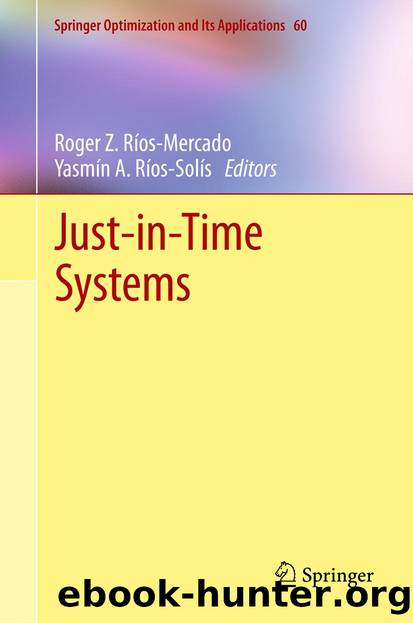 Just-in-Time Systems by Roger Z. Ríos-Mercado & Yasmín A. Ríos-Solís