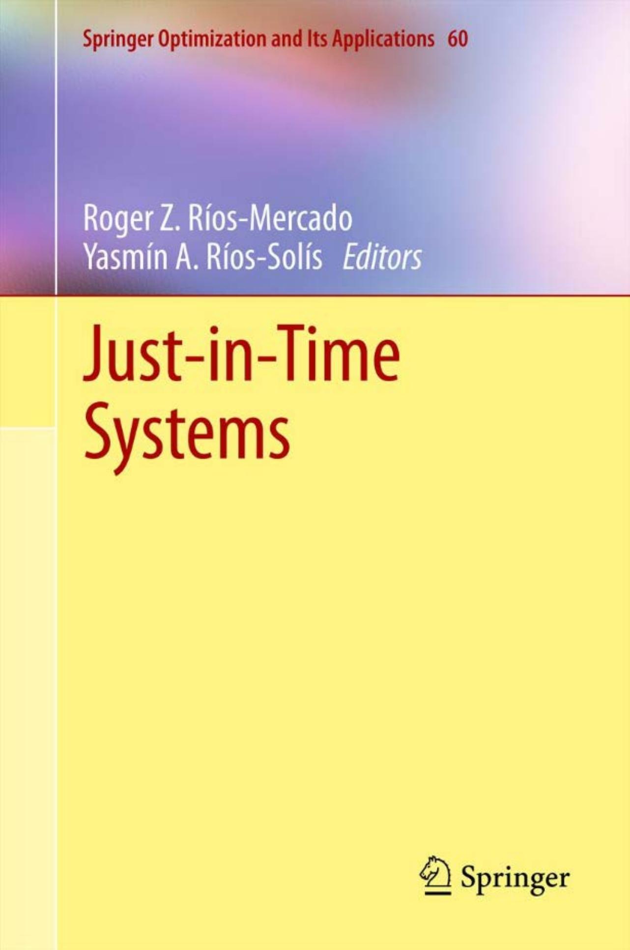 Just-in-time systems by Dvir Shabtay George Steiner (auth.) Roger Z. Ríos-Mercado Yasmín A. Ríos-Solís (eds.)