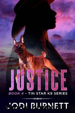 Justice (Tin Star K9 Series Book 4) by Jodi Burnett