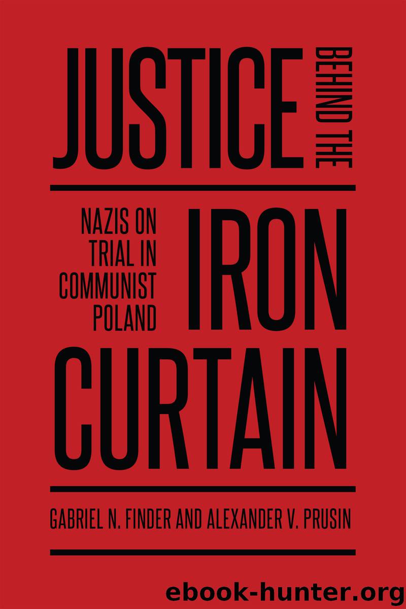 Justice Behind the Iron Curtain by Finder Gabriel N. Prusin Alexander V. & Alexander V. Prusin