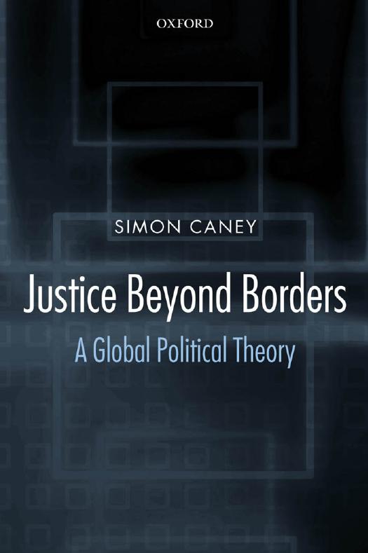 Justice Beyond Borders - A Global Political Theory by Simon Caney
