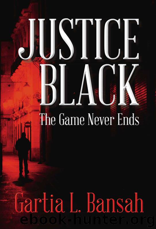 Justice Black: The Game Never Ends by Bansah Gartia