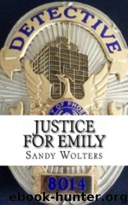 Justice For Emily by Sandy Wolters