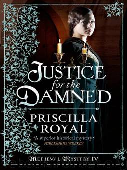 Justice For the Damned by Priscilla Royal