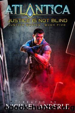 Justice Is Not Blind (Justice Begins Book 5) by Michael Anderle