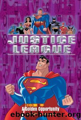 Justice League: A Golden Opportunity by Michael Teitelbaum