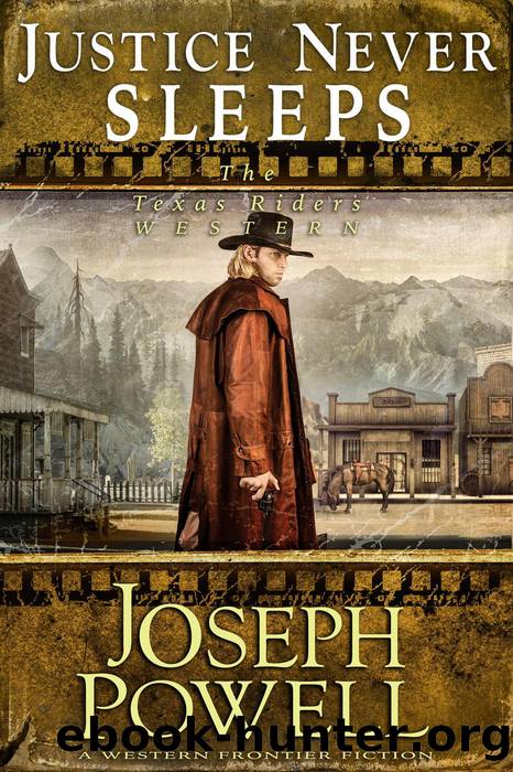 Justice Never Sleeps (The Texas Riders Western #12) (A Western Frontier Fiction) by Joseph Powell