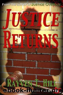 Justice Returns by Rayven T. Hill