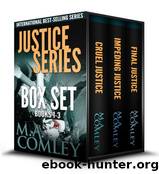 Justice Series Boxed Set. Books 1-3 by M.A. Comley