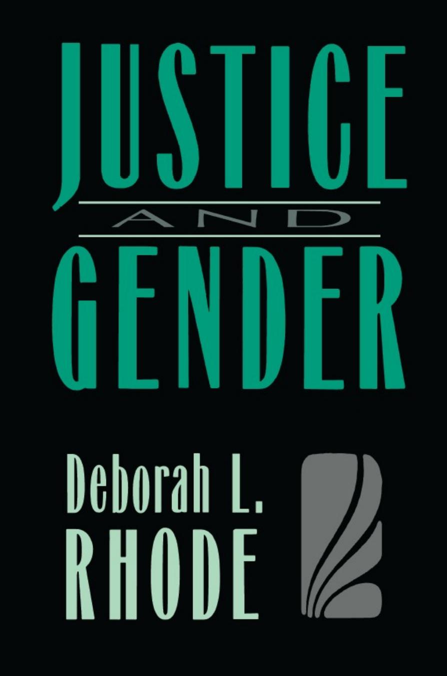 Justice and Gender: Sex Discrimination and the Law by Deborah L. Rhode