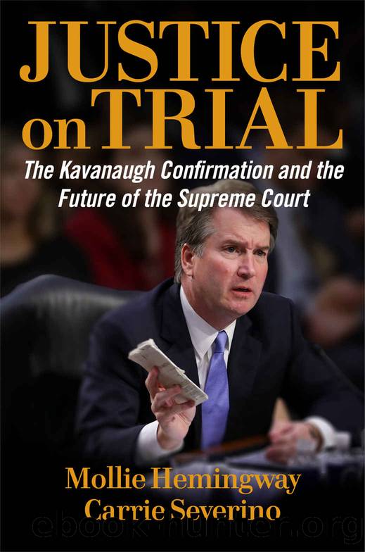 Justice on Trial_The Kavanaugh Confirmation and the Future of the Supreme Court by Mollie Hemingway & Carrie Severino